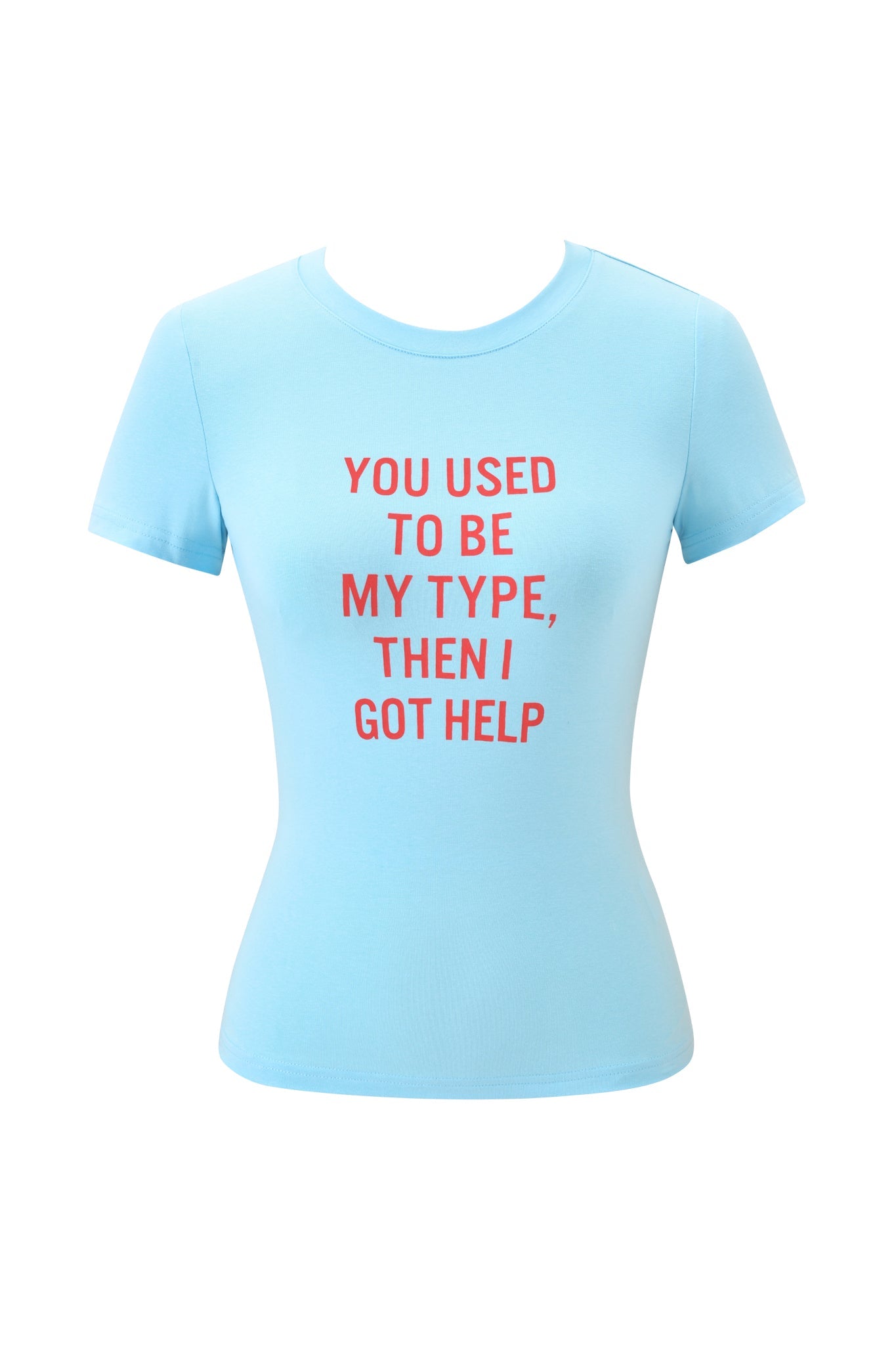 The POLINA TEE - TYPE by I.AM.GIA is a fitted light blue baby tee featuring bold red "YOU USED TO BE MY TYPE, THEN I GOT HELP" text on the front—perfect for making a statement.