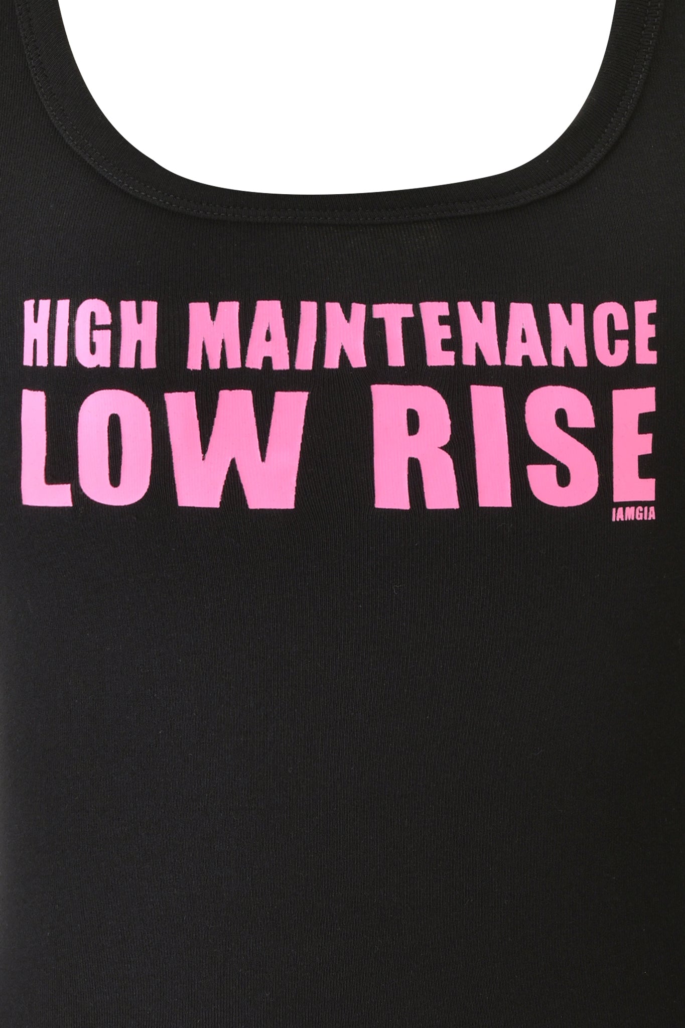The I.AM.GIA HOLLY TANK - HIGH MAINTENANCE is a black bodycon scoop neck tank with bold pink "HIGH MAINTENANCE LOW RISE" text across the chest.